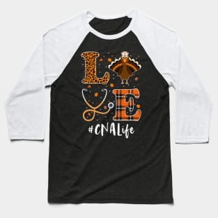 Love Cna Life Turkey Nursing Thanksgiving Day Baseball T-Shirt